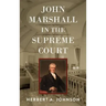 John Marshall in the Supreme Court