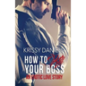 How to Kill Your Boss: An Erotic Love Story