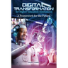 Digital Transformation for Higher Education Institutions: A Framework for the Future: A Framework for the Future