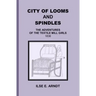 City of Looms and Spindles: The Adventures of the Textile Mill Girls 1836
