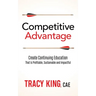 Competitive Advantage: Create Continuing Education That Is Profitable, Sustainable, and Impactful