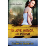 To Love, Honor and Perish