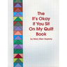 The It's Okay If You Sit on My Quilt Book
