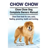 Chow Chow. Chow Chow Dog Complete Owners Manual. Chow Chow book for care, costs, feeding, grooming, health and training.
