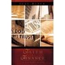 Faith & Finance: Creating Godly Wealth In A Worldly System
