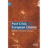 Post-Crisis European Cinema: White Men in Off-Modern Landscapes