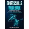Sports Skills Value Book. High Performance Sport Skill Instruction, Training and Coaching + The Perfect Golf Swing In Minutes. The #1 Athelete's Sourc