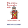 The Ancient Romans for Kids: The English Reading Tree