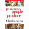 Passionate People Produce: Rekindle Your Passion and Creativity