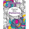 Really RELAXING Colouring Book 1: Playing with Patterns