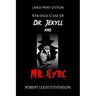 Strange Case Of Dr. Jekyll And Mr. Hyde - Large Print Edition