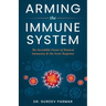 Arming the Immune System: The Incredible Power of Natural Immunity & the Fever Response