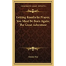 Getting Results by Prayer; You Must Be Born Again; The Great Adventure