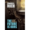 The Future Is Ours: The Collected Science Fiction of Edward D. Hoch