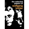 The Selected Papers of Wolfgang Kohler