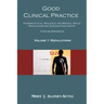 Good Clinical Practice: Pharmaceutical, Biologics, and Medical Device Regulations and Guidance Documents Concise Reference; Volume 1, Regulations