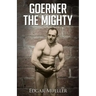 Goerner The Mighty