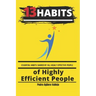 13 Habits of Highly Efficient People: Essential Habits Shared by All Highly Effective People