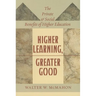 Higher Learning, Greater Good: The Private and Social Benefits of Higher Education