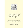 The Tales Of Mother Goose: As First Collected By Charles Perrault In 1696