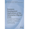 Economic Development Implications of the Venezuelan Migrant Crisis: Trinidad and Tobago and the Caribbean Community