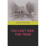 You Can't Ride This Train