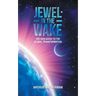 Jewel in the Wake: The 2020 Guide to the Global Transformation