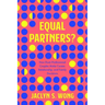 Equal Partners?: How Dual-Professional Couples Make Career, Relationship, and Family Decisions