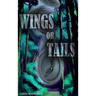 Wings or Tails