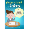 Accountant Jokes: Huge Selection Of Funny Accountancy Jokes For Accountants