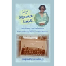 My Mama Said: Wit, Humor and Reflections from an Extraordinary Depression-Era Woman