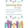Interesting Facts for Kids: 200 Hilarious and Funny Facts for Curious Kids and Their Families Includes Fun Puzzle Challenges