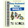 Easy Keyboard Songs: Book 1: 30 Songs