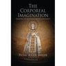 The Corporeal Imagination: Signifying the Holy in Late Ancient Christianity
