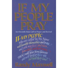 If My People Pray: An Eleventh-Hour Call to Prayer and Revival