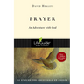 Prayer: An Adventure with God
