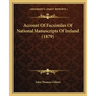 Account Of Facsimiles Of National Manuscripts Of Ireland (1879)