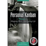 Personal Kanban: Mapping Work Navigating Life