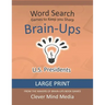 Brain-Ups Large Print Word Search: Games to Keep You Sharp: U.S. Presidents