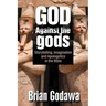 God Against the gods: Storytelling, Imagination and Apologetics in the Bible
