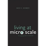 Living at Micro Scale: The Unexpected Physics of Being Small