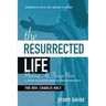 The Resurrected Life Study Guide: Making All Things New