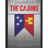 The Cajuns: The History of the French-Speaking Ethnic Group in Canada and Louisiana