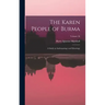 The Karen People of Burma: A Study in Anthropology and Ethnology; Volume 26