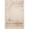 The New Nature of Maps: Essays in the History of Cartography
