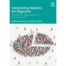 Interpreting Statistics for Beginners: A Guide for Behavioural and Social Scientists
