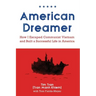 American Dreamer: How I Escaped Communist Vietnam and Built a Successful Life in America