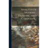 Analysis of Drawing, Painting and Composing