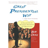 Great Presidential Wit: (...I Wish I Was in the Book)