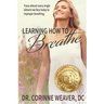 Learning How to Breathe: Trace Almost Every Single Ailment We Face Today to Improper Breathing